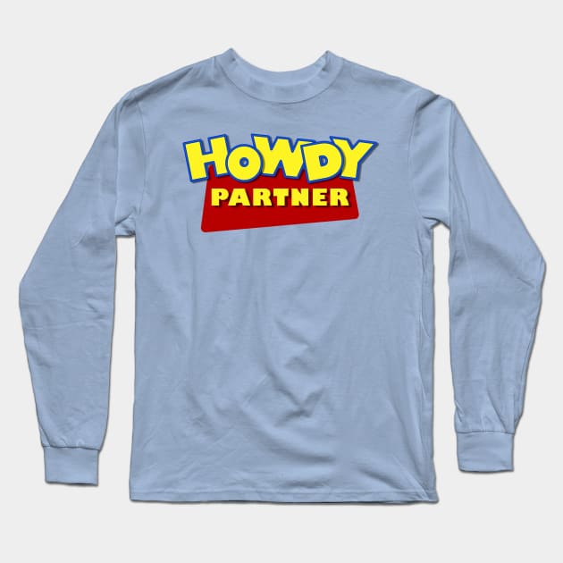 Howdy Partner Long Sleeve T-Shirt by fashionsforfans